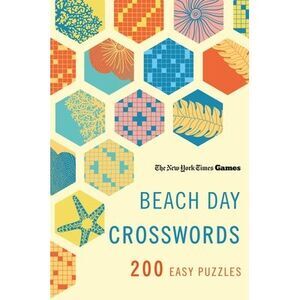New York Times Games Beach Day Crosswords: 200 Easy Puzzles -- New York Times